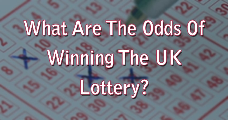 What Are The Odds Of Winning The UK Lottery?