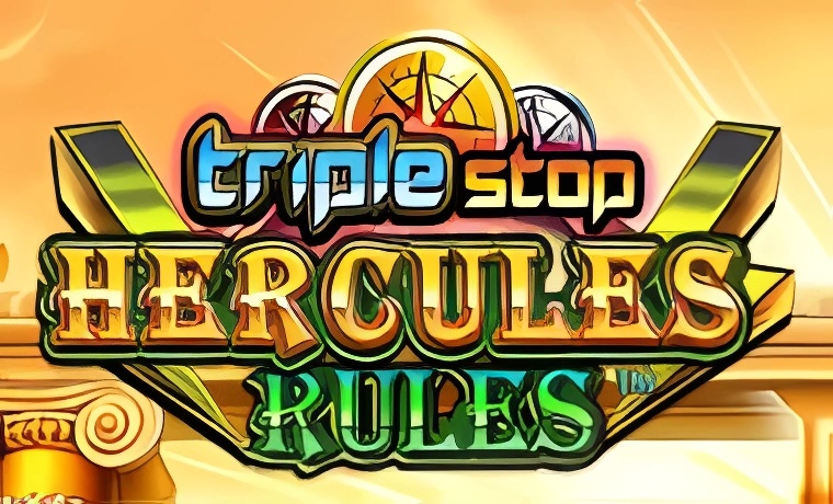 Triple Stop: Hercules Rules