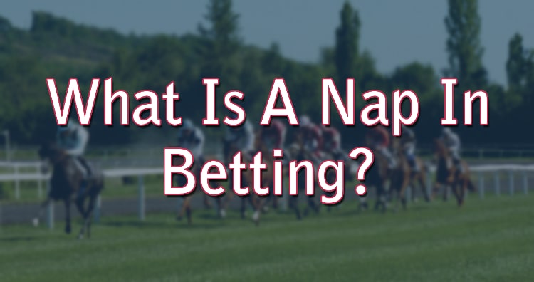 What Is A Nap In Betting?